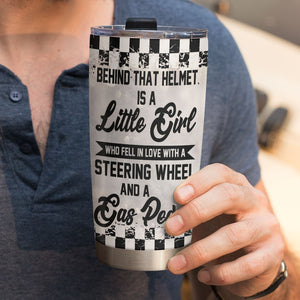 Personalized Racing Girl Tumbler Cup - Behind That Helmet Is A Little Girl - Tumbler Cup - GoDuckee
