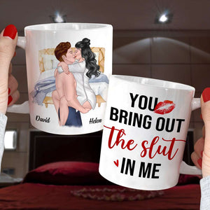 You Bring Out The Slut In Me, Personalized Coffee Mug, Naughty Couples Mug - Funny Gift For Couple - Coffee Mug - GoDuckee
