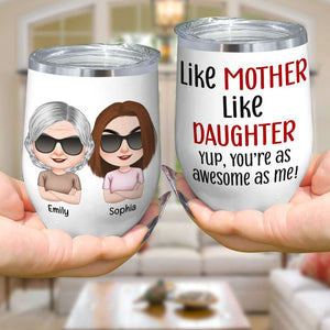 Like Mother Like Daughter, Personalized Mug, Wine Tumbler, Accent Mug - Coffee Mug - GoDuckee