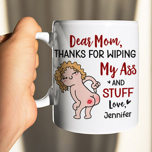 Thanks For Wiping, Dear Mom Mug, Personalized Coffee Mug, Funny Gift For Mother's Day - Coffee Mug - GoDuckee
