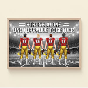 Strong Alone Unstoppable Together Personalized Football Canvas Print Gift For Football Lovers - Poster & Canvas - GoDuckee