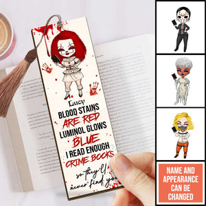 Blood Stains Are Red Luminol Glows Blue I Read Enough Crime Books, Personalized Horror Wooden Bookmark, Gift for Girls - Bookmarks - GoDuckee