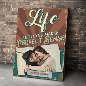 Vintage Custom Couple Photo Poster - Life With You Makes Perfect Sense - Poster & Canvas - GoDuckee