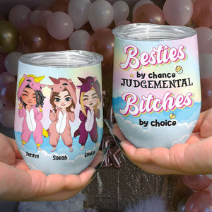 Besties By Chance Judgemental B!tch By Choice, Unicorn Besties Wine Tumbler - Wine Tumbler - GoDuckee