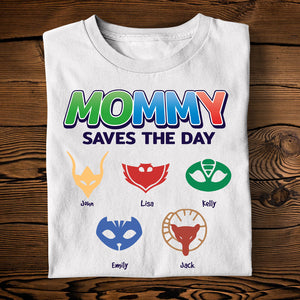 Mother's Day Mommy Saves My Day, Personalized Shirts, Gifts for Mother Grandma Aunt - Shirts - GoDuckee