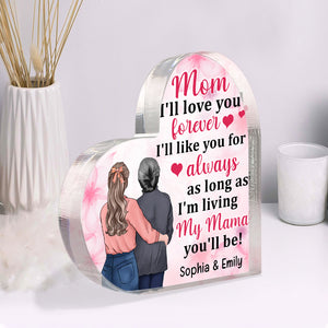 Mom I'll Love You Forever, Personalized Heart Shaped Acrylic Plaque, Gift For Mother's Day - Decorative Plaques - GoDuckee