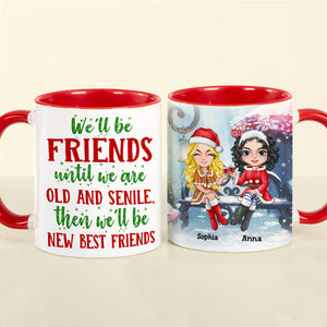 Bestie We Will Be Friends Until We Are Old & Senile, Personalized Accent Mug, Christmas Gift For Friends - Coffee Mug - GoDuckee