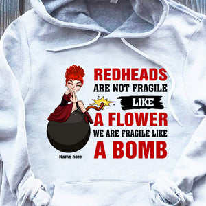 Redheads Are Not Fragile Like A Flower - Custom Shirts - Shirts - GoDuckee