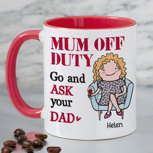 Mom Off Duty, Gift For Mom, Personalized Mug, Mom Sitting Mug, Mother's Day Gift - Coffee Mug - GoDuckee