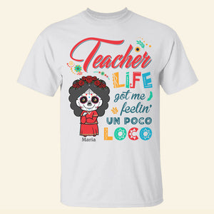 Halloween Sugar, Personalized Teacher Shirts, Teacher Life Feelin Un Poco Loco - Shirts - GoDuckee