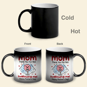 Mom Thank You For Not Swallowing Me, Personalized Magic Mug, Gift For Mom, Mother's Day Gift, Little Sperm - Magic Mug - GoDuckee