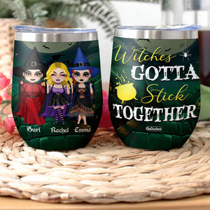 Witches Gotta Stick Together, Personalize Witch Friends Wine Tumbler, Gift For Friends - Wine Tumbler - GoDuckee
