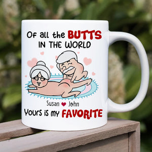 Of All The Butts In The World Yours Is My Favorite Personalized Funny Couple Mug, Gift For Couple - Coffee Mug - GoDuckee
