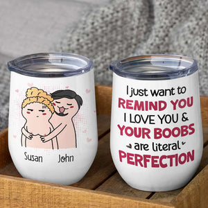 I Just Want To Remind You I Love You, Personalized Mug, Wine Tumbler, Accent Mug - Coffee Mug - GoDuckee