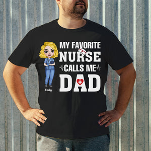 My Favorite Nurse Calls Me Dad/Mom - Personalized Shirts - Shirts - GoDuckee