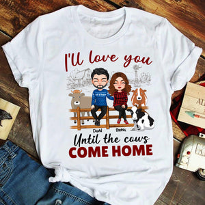 I'll Love You Until The Cows Come Home Personalized Farm Couple Shirt, Gift For Couple - Shirts - GoDuckee