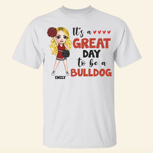 It's A Great Day To Be A BullDog Personalized Cheerleader School Shirts - Shirts - GoDuckee