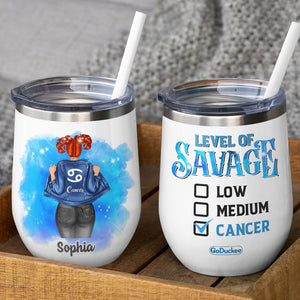 Level Of Savage Personalized Zodiac Girl Tumbler Gift For Her - Wine Tumbler - GoDuckee