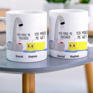 You Make Me Unloaded You Make Me Wet Personalized Naughty Couple Mug, Gift For Couple - Coffee Mug - GoDuckee