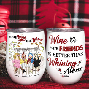 Wine With Friends Is Better Than Whining Alone, Besties Drinking Bar Gift Wine Tumbler - Wine Tumbler - GoDuckee