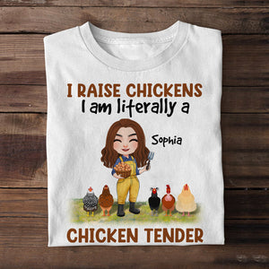 I Raise Chickens I Am Literally A Chicken Tender - Personalized Chicken Shirt - Gift For Farmer - Shirts - GoDuckee