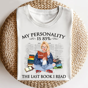 My Personality Is 85% The Last Book I Read - Personalized Shirts - Amazing Gift For Book Lovers - Shirts - GoDuckee