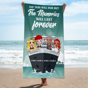 Tans Fade But Memories Last Forever - Personalized Beach Towel - Gifts For Best Friends, Cruise Lover, Cruising Buddy - Beach Towel - GoDuckee