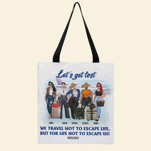 Friends Let's Get Lost - Personalized Tote Bag - Gift For Friends - Travelling Girls - Tote Bag - GoDuckee