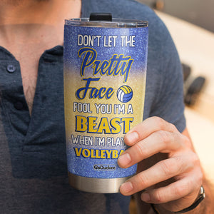 Personalized Volleyball Female Tumbler - Don't Let The Pretty Face - Tumbler Cup - GoDuckee