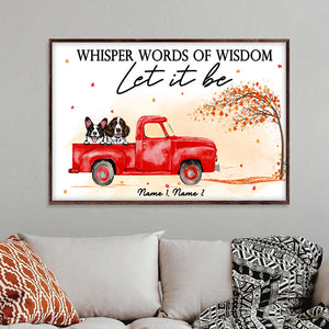 Personalized Dog Breeds Poster - Whisper Words Of Wisdom Let It Be - Red Truck Car - Poster & Canvas - GoDuckee