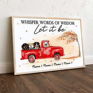 Personalized Dog Breeds Poster - Whisper Words Of Wisdom Let It Be - Red Truck Car - Poster & Canvas - GoDuckee