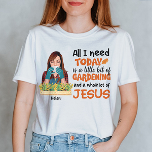 Personalized Gifts Shirt Ideas For Gardening Lady Plant, All I Need Today Is A Little Bit Of Gardening and a Whole Lot Of Jesus - Custom Shirts - Shirts - GoDuckee