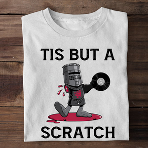 Vinyl Record Scratch Shirts, Tis But A Scratch - Shirts - GoDuckee
