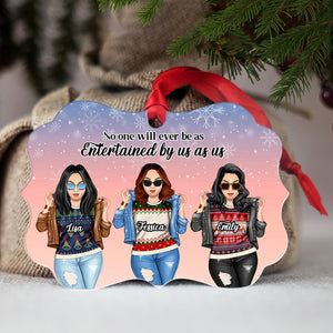 Friends No one will ever be as entertained by us as us Aluminium Benelux Ornament - Ornament - GoDuckee