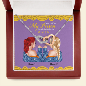 Friends You Will Always Be My Person - Personalized Interlocking Hearts Necklace - Gift for Bestie - Jewelry - GoDuckee