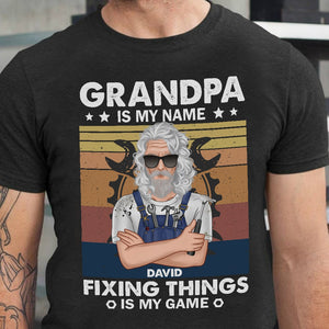 Grandpa Is My Name Fixing Things Is My Game Personalized Mechanic Father's Day Shirt Gift For Grandpa - Shirts - GoDuckee