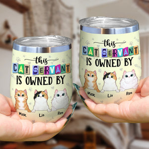 This Cat Servant Is Owned By - Personalized Cat Tumbler - Gift For Cat Lovers - Wine Tumbler - GoDuckee