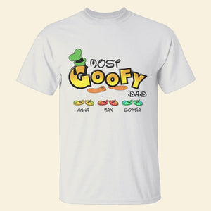 Most Goofy Dad Personalized Father's Day Shirt Gift For Dad - Shirts - GoDuckee
