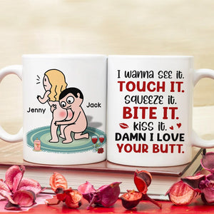 I Wanna See It Touch It Squeeze It Bite It - Personalized Butt Couple Mug - Gift For Couple - Coffee Mug - GoDuckee