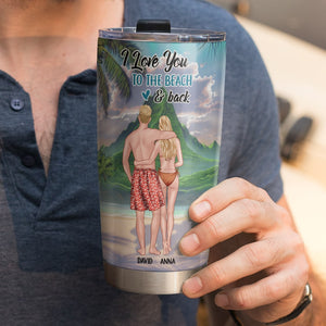 I Love You To The Beach & Back Personalized Couple Tumbler Gift For Couple - Tumbler Cup - GoDuckee