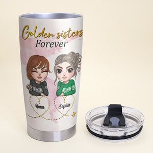 Golden Sisters Forever Personalized Besties Tumbler, Christmas Gift - Tumbler Cup - GoDuckee