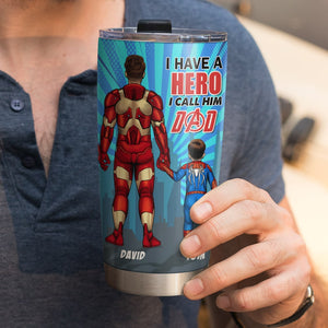 I Have A Hero I Call Him Dad, Personalized Super Hero Tumbler Cup, Gift For Dad - Tumbler Cup - GoDuckee