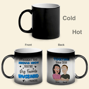 I Thought You Should Know You're My Favorite Husband Personalized Couple Magic Mug - Magic Mug - GoDuckee
