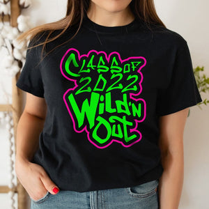 Graduation Class Of 2022 Wild'n Out Personalized Shirt Gift For Graduates - Shirts - GoDuckee
