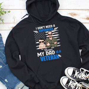 I Don't Need A Because My Dad Is A Veteran Personalized Shirt Gift For Dad - Shirts - GoDuckee
