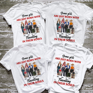 Personalized Travelling Shirts - Some Girls Are Just Born With Travelling In Their Souls - Shirts - GoDuckee