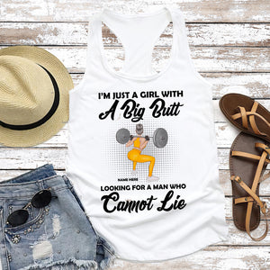 Personalized Gifts For Gym Lover, Just a Girl with a big butt and looking for a Man, Custom Racerback Tank Shirts - Shirts - GoDuckee