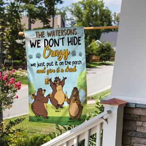 Personalized Bear Friends Flag - We Don't Hide Crazy - Beer Lover - Flag - GoDuckee