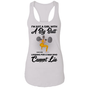 Personalized Gifts For Gym Lover, Just a Girl with a big butt and looking for a Man, Custom Racerback Tank Shirts - Shirts - GoDuckee