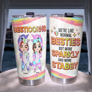 We're Like Normal Besties But More Sparkly And More Stabby, Besties Personalized Tumbler - Tumbler Cup - GoDuckee